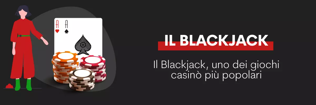 Il Blackjack, uno dei giochi casinò più popolari