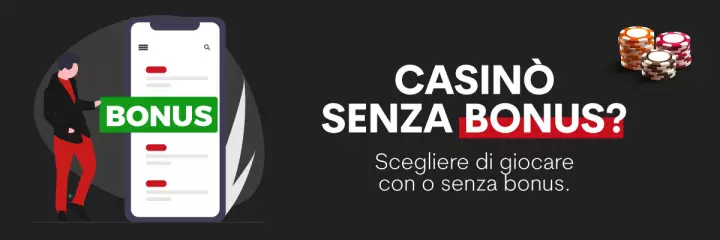 Casinò senza bonus, per chi non crede nei bonus!